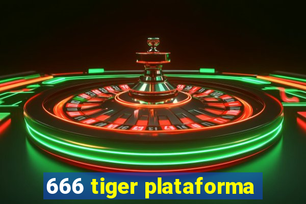 666 tiger plataforma